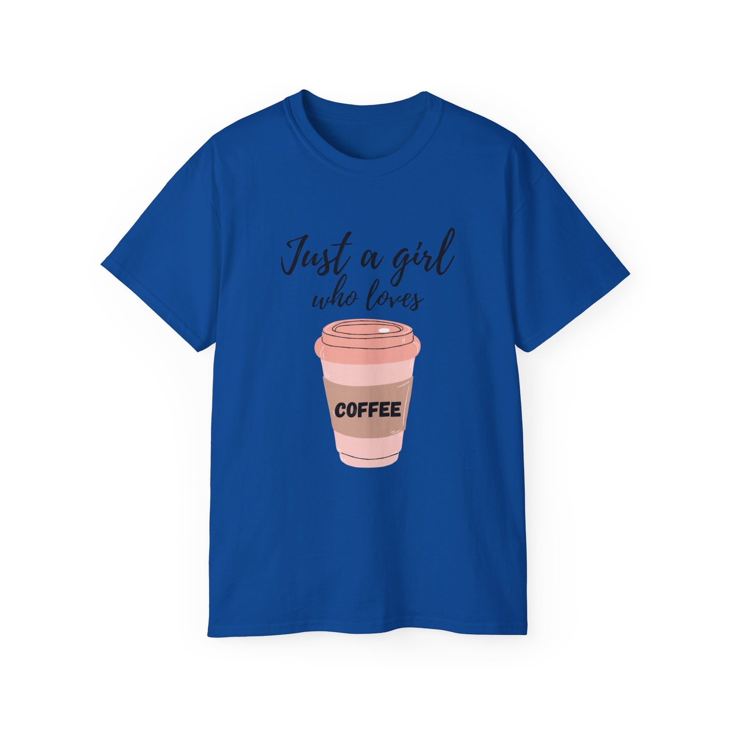 Just a Girl Who Loves Coffee Tee Summer T-Shirts Women