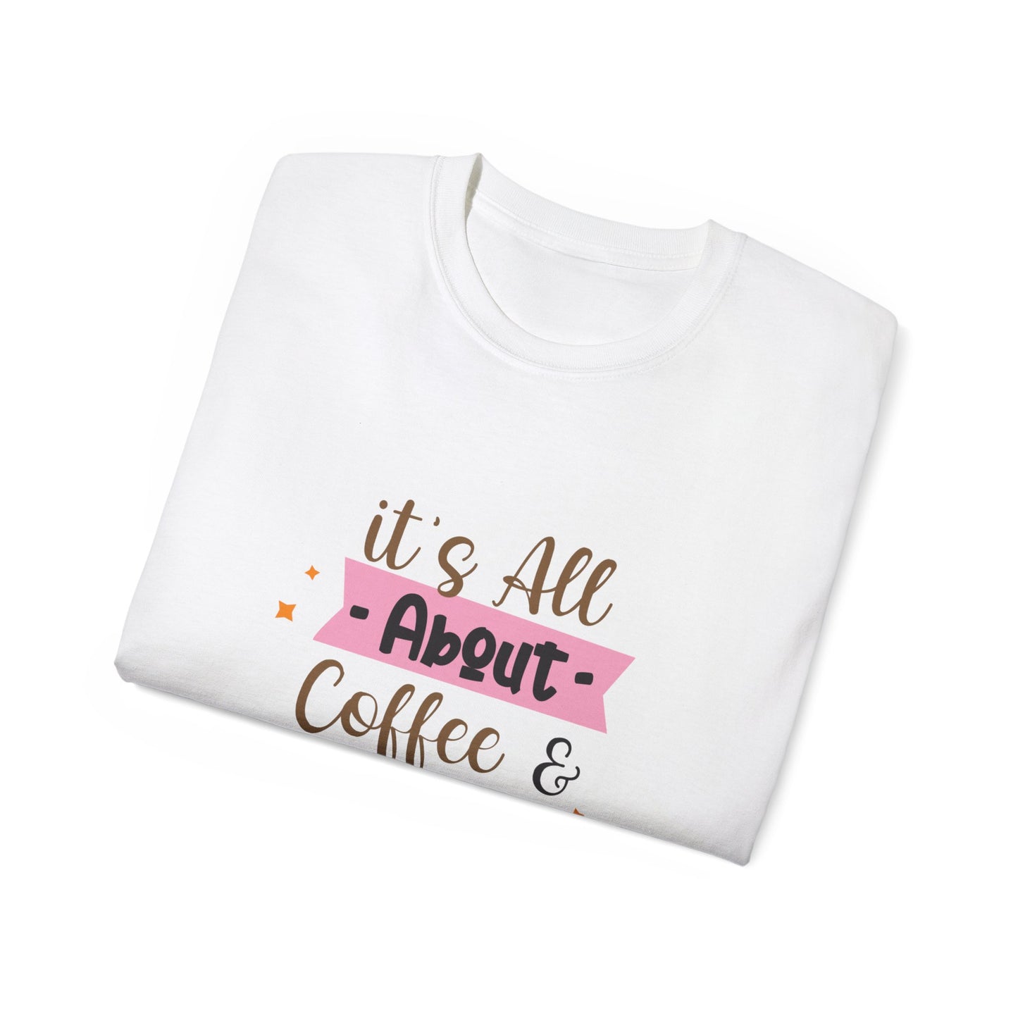 It's All About Coffee Unisex Ultra Cotton Tee Summer T-Shirt