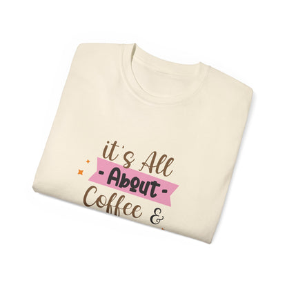 It's All About Coffee Unisex Ultra Cotton Tee Summer T-Shirt