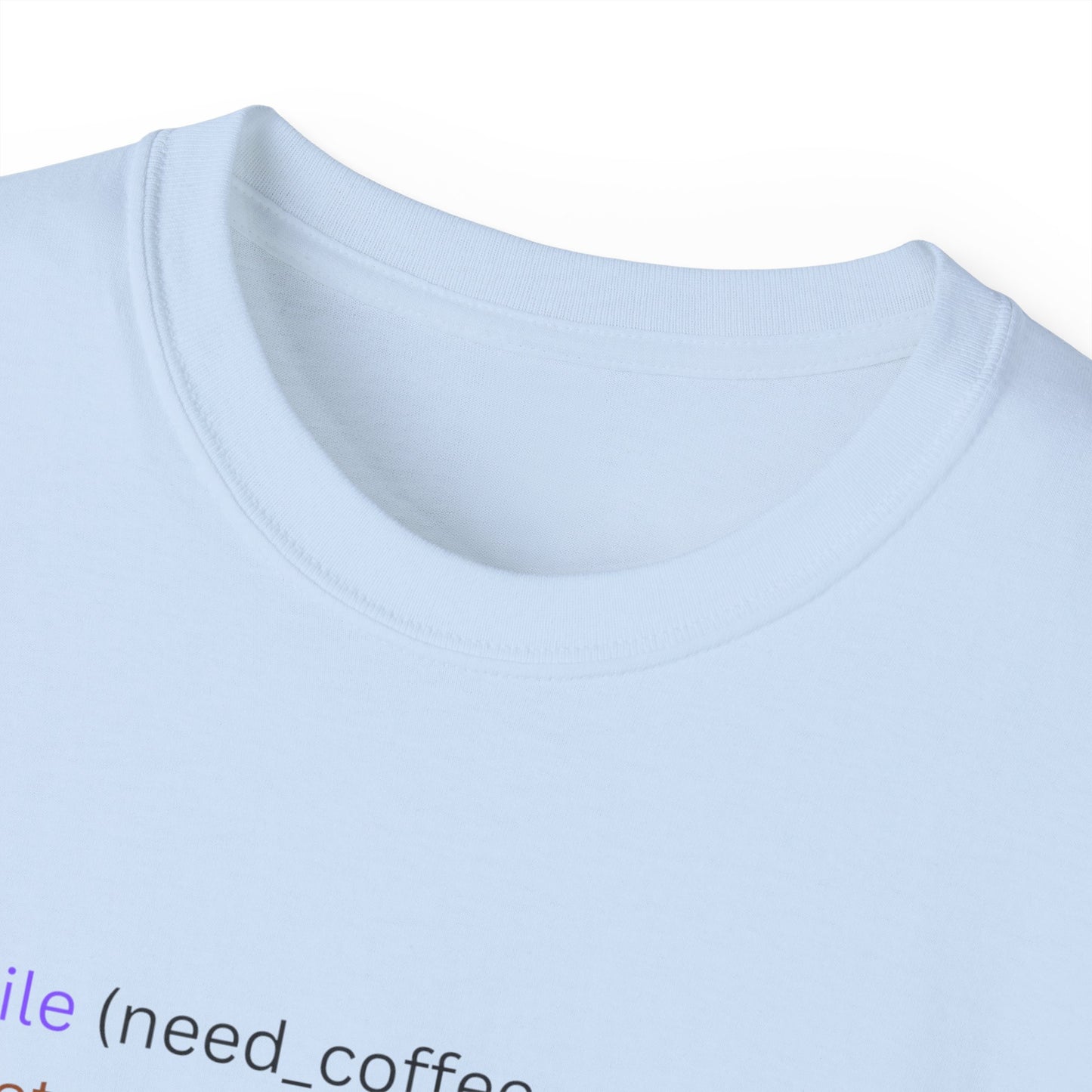 Need Coffee Ultra Cotton Tee (Transparent Background)