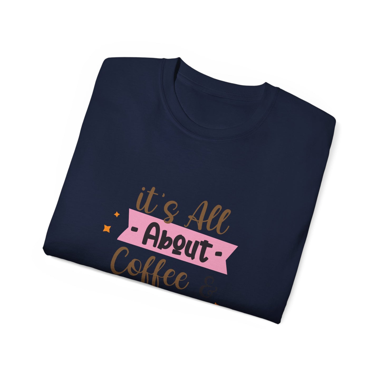 It's All About Coffee Unisex Ultra Cotton Tee Summer T-Shirt