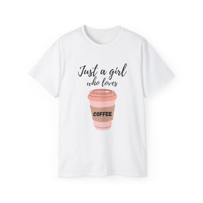 Just a Girl Who Loves Coffee Tee Summer T-Shirts Women