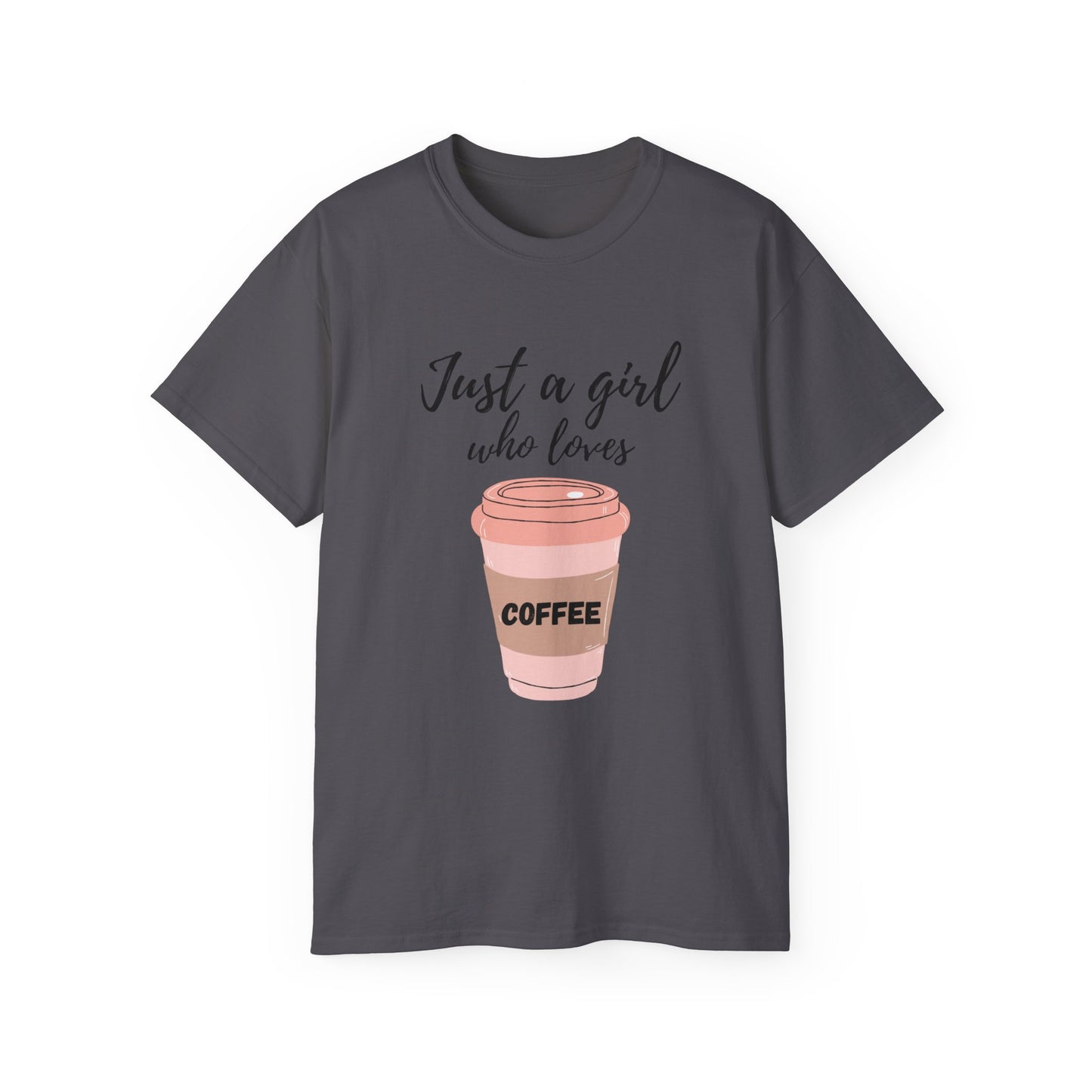 Just a Girl Who Loves Coffee Tee Summer T-Shirts Women