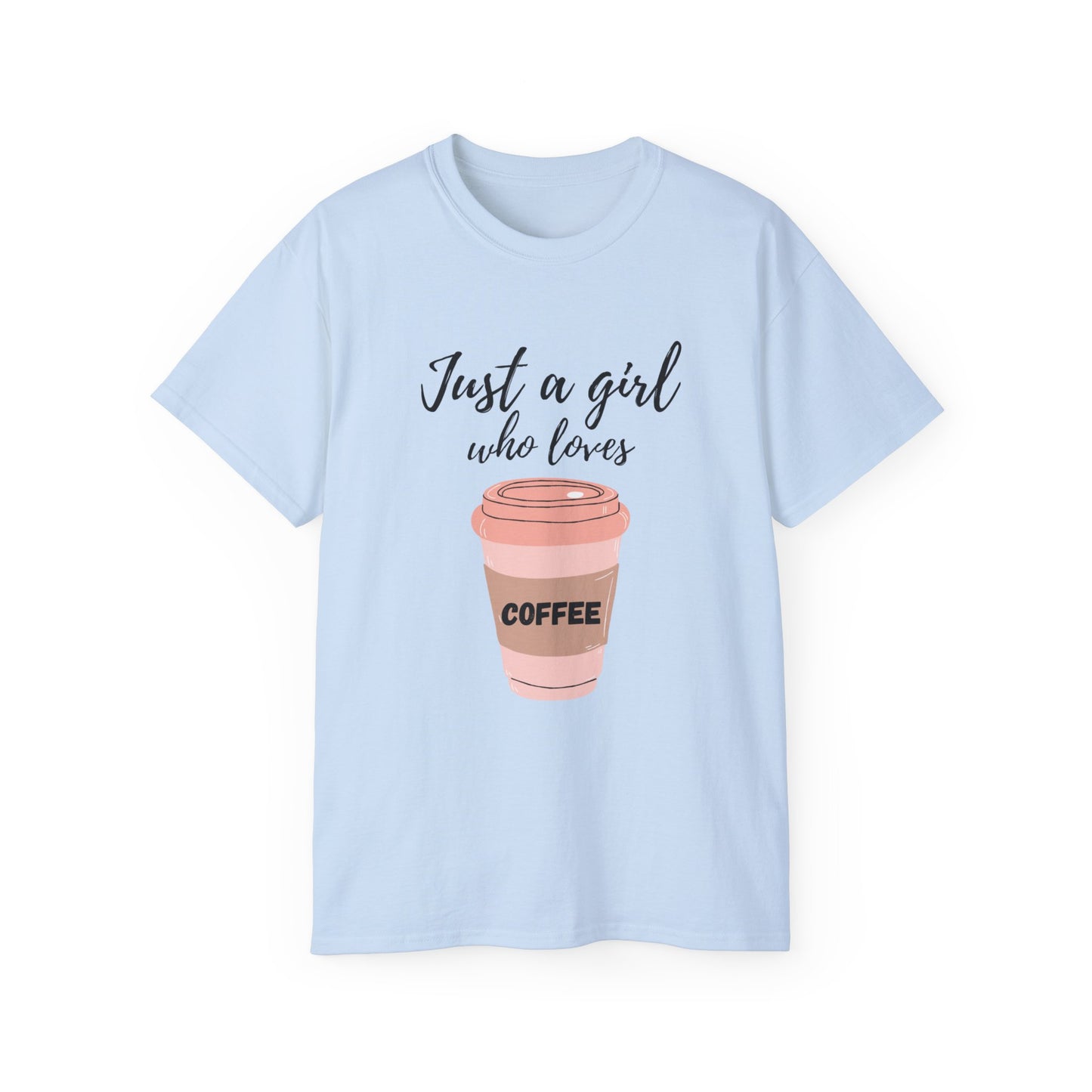 Just a Girl Who Loves Coffee Tee Summer T-Shirts Women