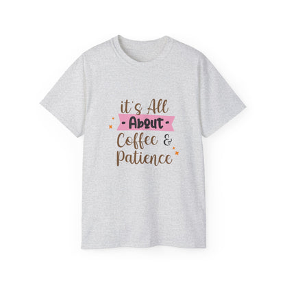 It's All About Coffee Unisex Ultra Cotton Tee Summer T-Shirt